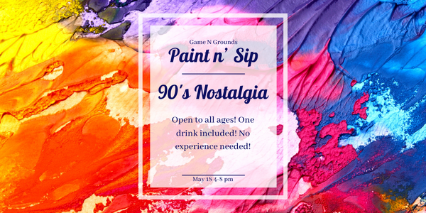 Paint N' Sip: 90's Nostalgia